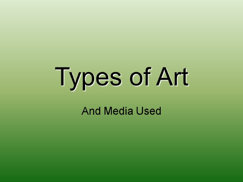 Types of Art And Media Used